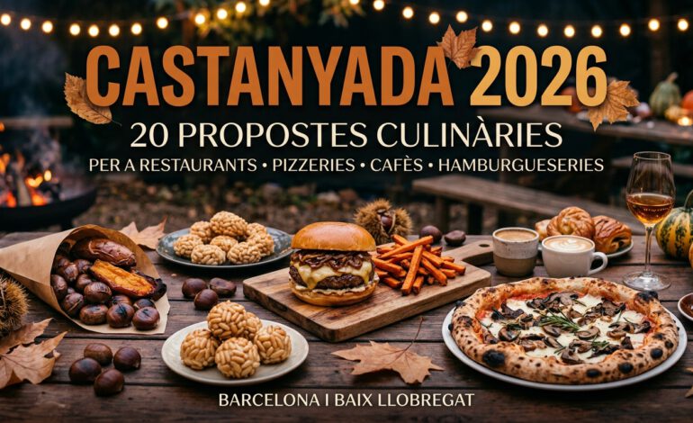 Castanyada 2026 - 20 propostes culinàries PER A RESTAURANTS PIZZERIES CAFETERIES HAMBURGOSSERIES | Barcelona i Baix Llobregat